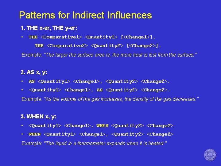 Patterns for Indirect Influences 1. THE x-er, THE y-er: • THE <Comparative 1> <Quantity