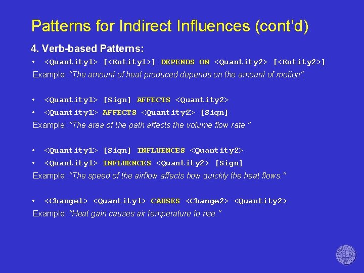 Patterns for Indirect Influences (cont’d) 4. Verb-based Patterns: • <Quantity 1> [<Entity 1>] DEPENDS
