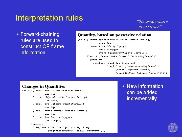 Interpretation rules • Forward-chaining rules are used to construct QP frame information. “the temperature