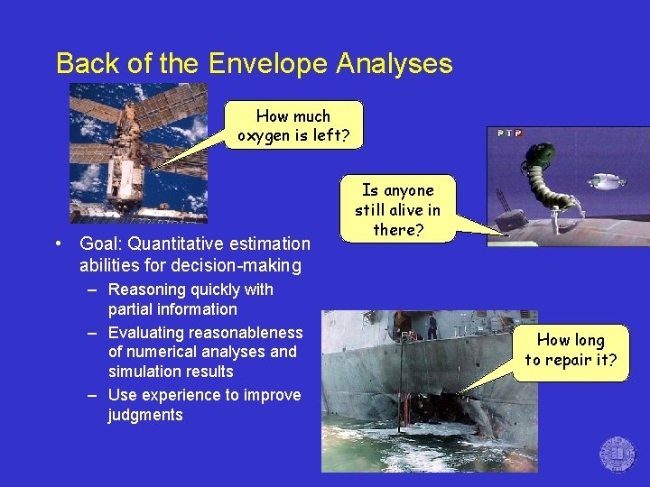 Back of the Envelope Analyses How much oxygen is left? • Goal: Quantitative estimation