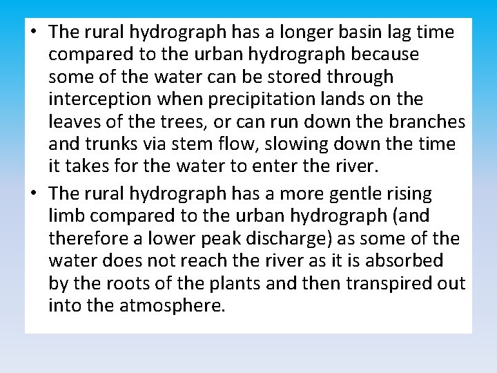  • The rural hydrograph has a longer basin lag time compared to the