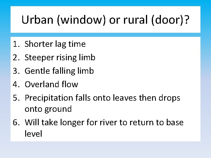 Urban (window) or rural (door)? 1. 2. 3. 4. 5. Shorter lag time Steeper