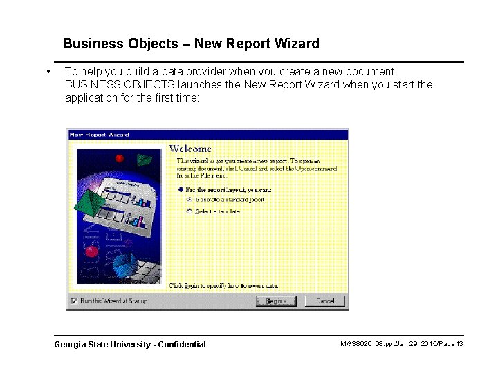 Business Objects – New Report Wizard • To help you build a data provider