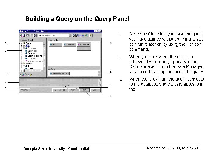 Building a Query on the Query Panel Georgia State University - Confidential i. Save