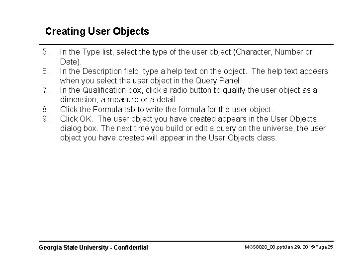 Creating User Objects 5. 6. 7. 8. 9. In the Type list, select the