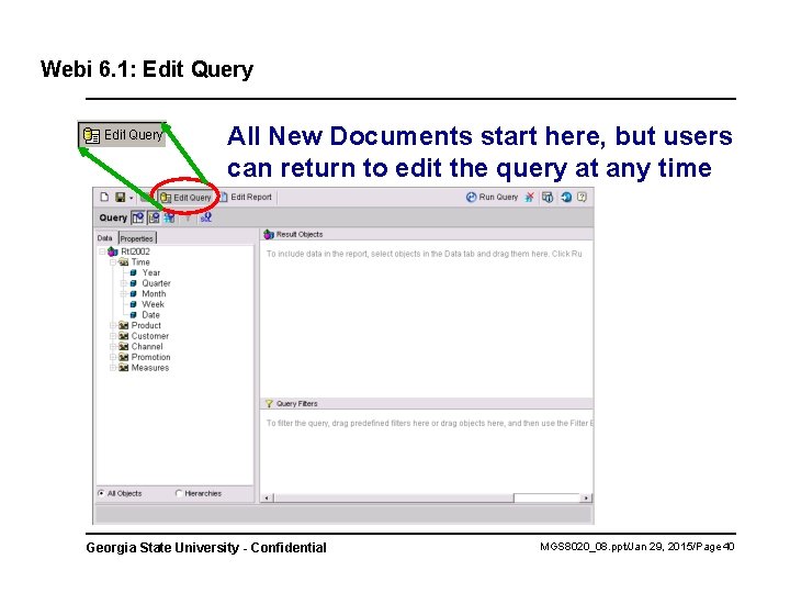 Webi 6. 1: Edit Query All New Documents start here, but users can return