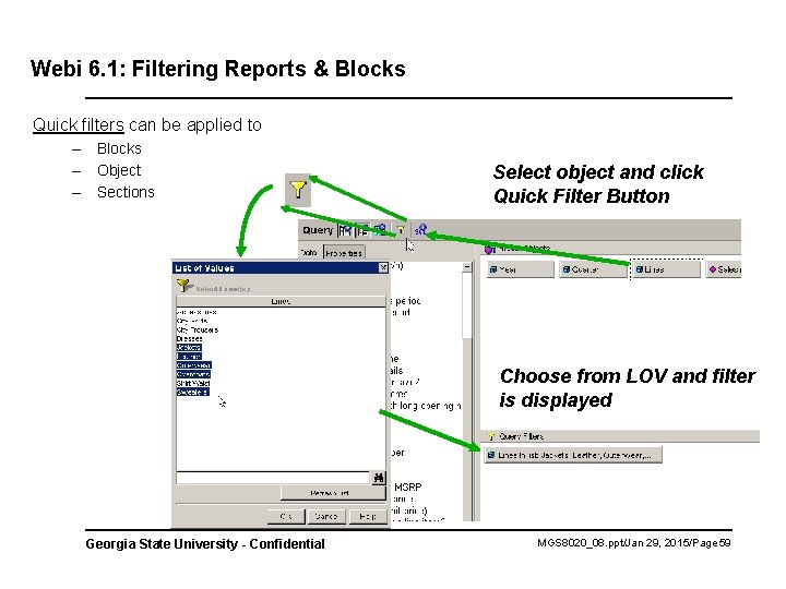Webi 6. 1: Filtering Reports & Blocks Quick filters can be applied to –