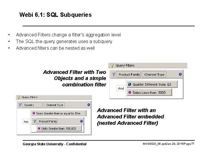 Webi 6. 1: SQL Subqueries • • • Advanced Filters change a filter’s aggregation