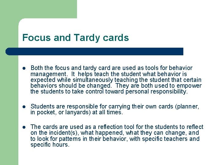 Focus and Tardy cards Both the focus and tardy card are used as tools