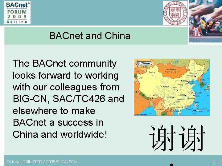 BACnet and China The BACnet community looks forward to working with our colleagues from