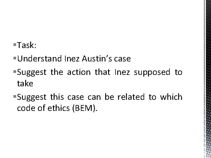 §Task: §Understand Inez Austin’s case §Suggest the action that Inez supposed to take §Suggest