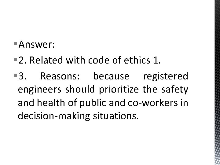 §Answer: § 2. Related with code of ethics 1. § 3. Reasons: because registered