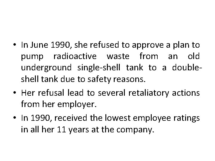  • In June 1990, she refused to approve a plan to pump radioactive