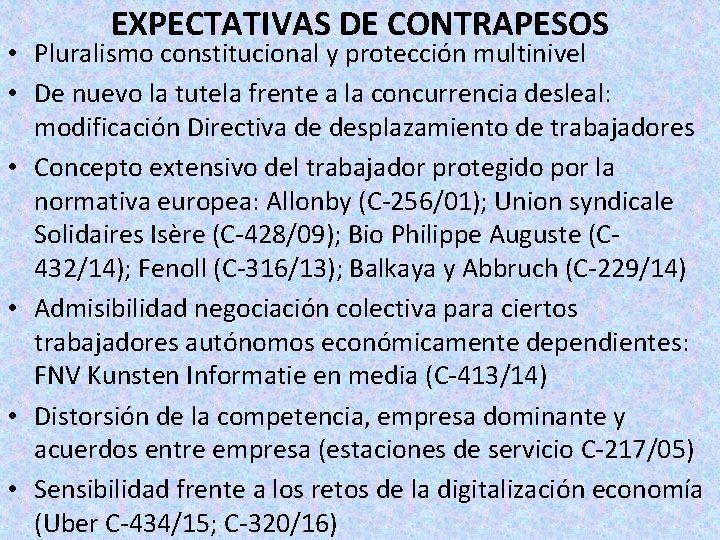 EXPECTATIVAS DE CONTRAPESOS • Pluralismo constitucional y protección multinivel • De nuevo la tutela