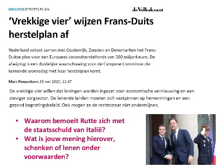  • Waarom bemoeit Rutte zich met de staatsschuld van Italië? • Wat is