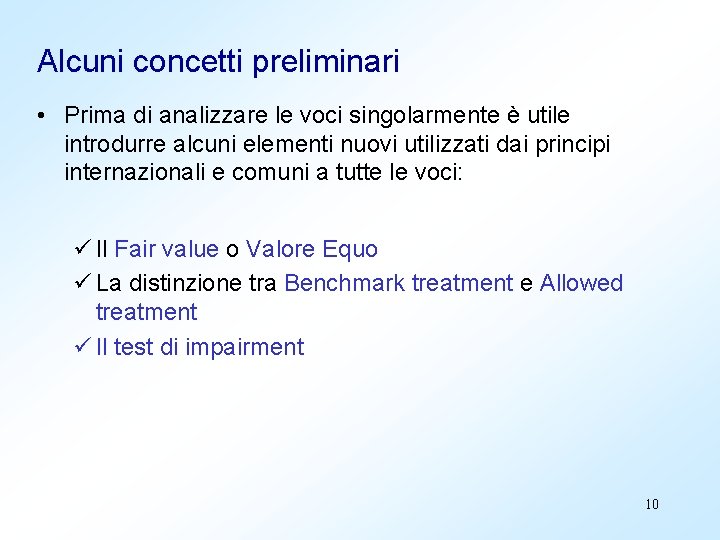 Alcuni concetti preliminari • Prima di analizzare le voci singolarmente è utile introdurre alcuni