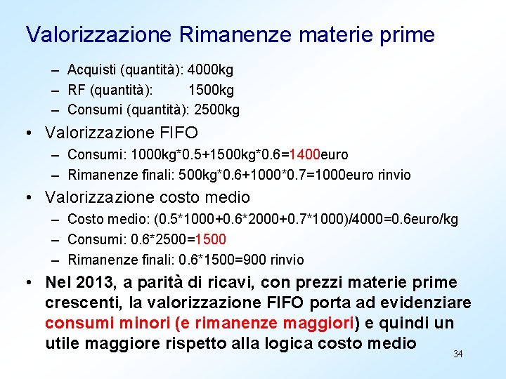 Valorizzazione Rimanenze materie prime – Acquisti (quantità): 4000 kg – RF (quantità): 1500 kg