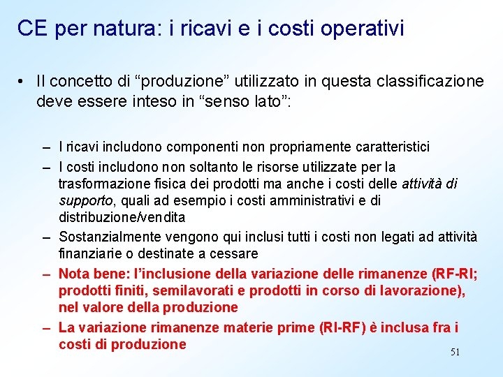 CE per natura: i ricavi e i costi operativi • Il concetto di “produzione”