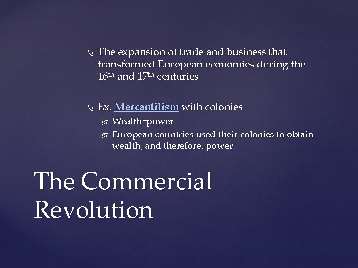  The expansion of trade and business that transformed European economies during the 16