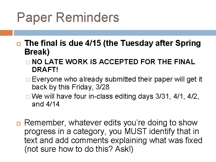 Paper Reminders The final is due 4/15 (the Tuesday after Spring Break) � NO