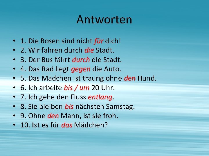 Antworten • • • 1. Die Rosen sind nicht für dich! 2. Wir fahren