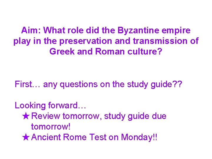 Aim: What role did the Byzantine empire play in the preservation and transmission of