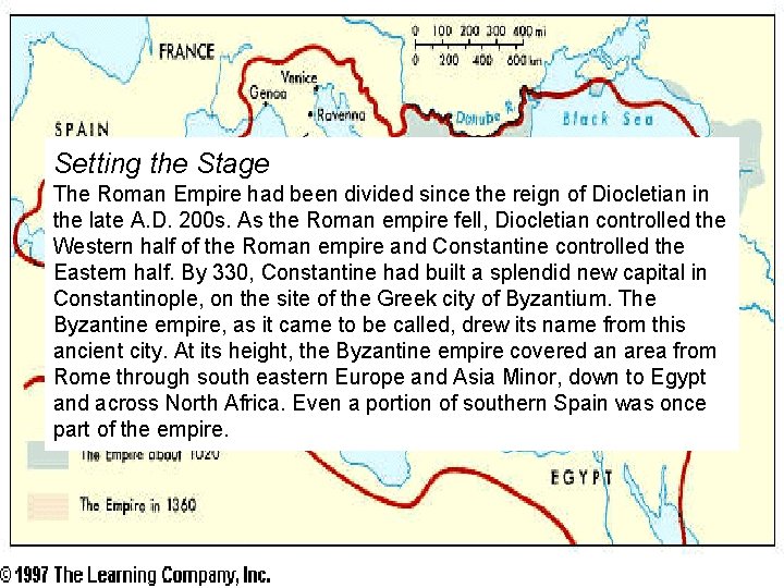 Setting the Stage The Roman Empire had been divided since the reign of Diocletian