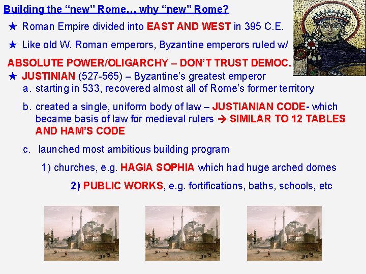 Building the “new” Rome… why “new” Rome? ★ Roman Empire divided into EAST AND