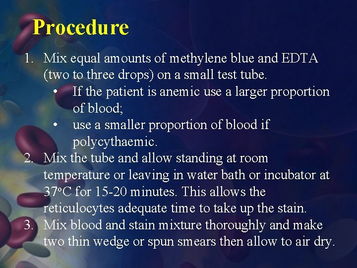 Procedure 1. Mix equal amounts of methylene blue and EDTA (two to three drops)