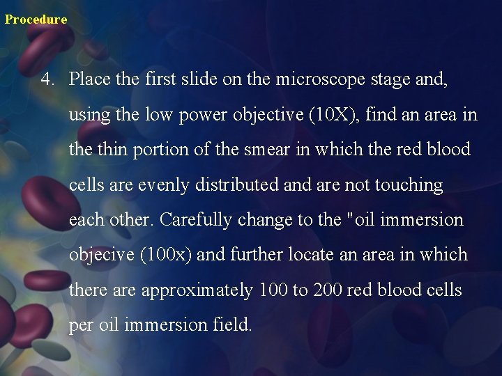Procedure 4. Place the first slide on the microscope stage and, using the low
