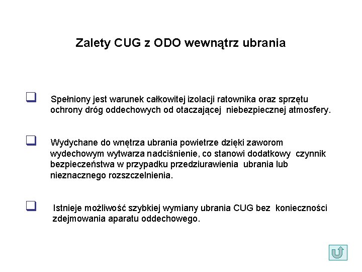 Zalety CUG z ODO wewnątrz ubrania q Spełniony jest warunek całkowitej izolacji ratownika oraz