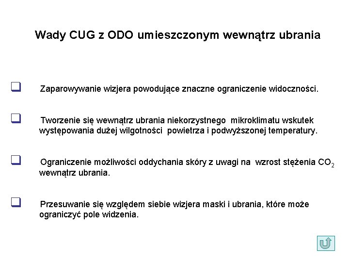 Wady CUG z ODO umieszczonym wewnątrz ubrania q Zaparowywanie wizjera powodujące znaczne ograniczenie widoczności.