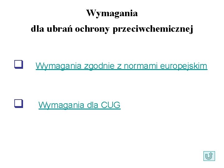 Wymagania dla ubrań ochrony przeciwchemicznej q q Wymagania zgodnie z normami europejskim Wymagania dla