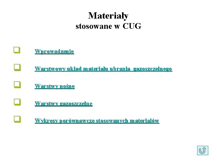 Materiały stosowane w CUG q Wprowadzenie q Warstwowy układ materiału ubrania gazoszczelnego q Warstwy