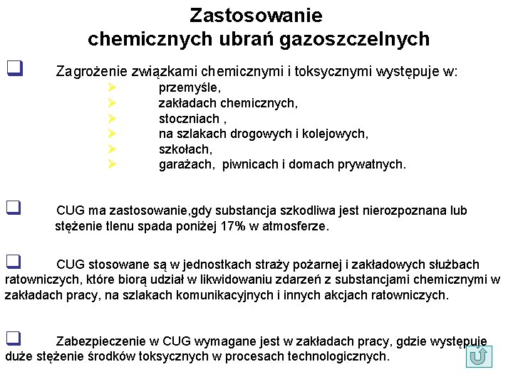 Zastosowanie chemicznych ubrań gazoszczelnych q q Zagrożenie związkami chemicznymi i toksycznymi występuje w: Ø