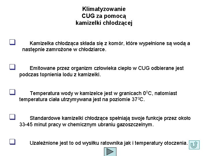 Klimatyzowanie CUG za pomocą kamizelki chłodzącej q Kamizelka chłodząca składa się z komór, które