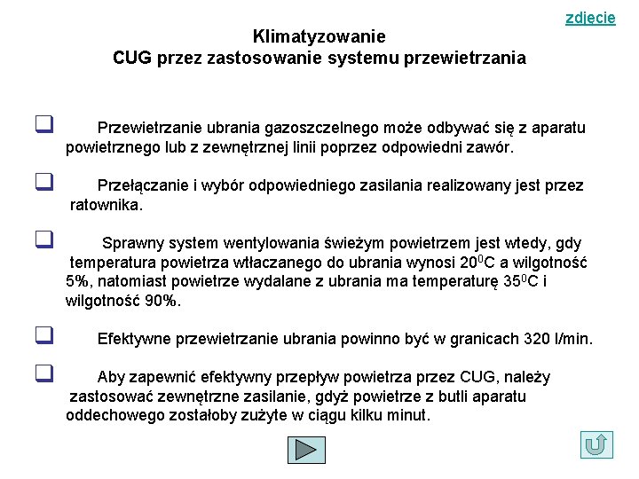 Klimatyzowanie CUG przez zastosowanie systemu przewietrzania zdjęcie q Przewietrzanie ubrania gazoszczelnego może odbywać się