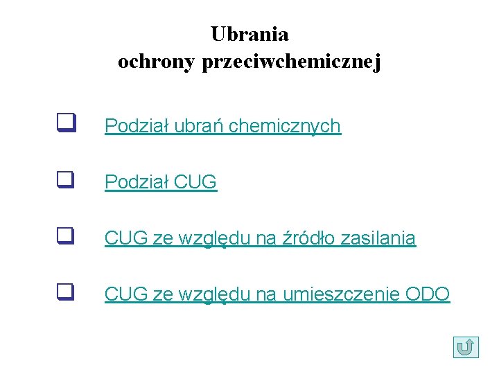 Ubrania ochrony przeciwchemicznej q Podział ubrań chemicznych q Podział CUG q CUG ze względu