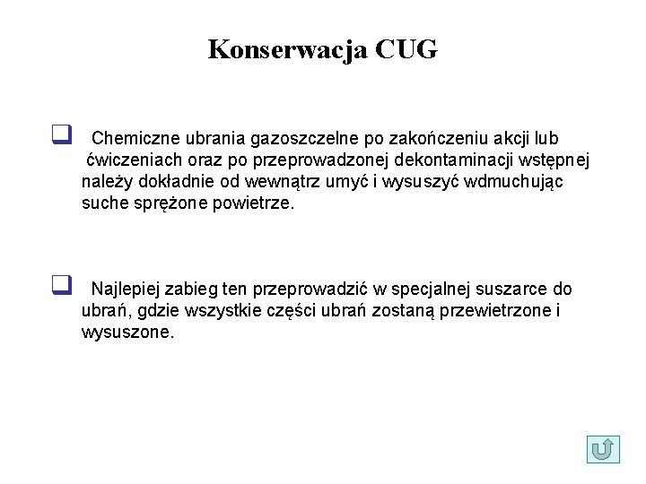 Konserwacja CUG q Chemiczne ubrania gazoszczelne po zakończeniu akcji lub ćwiczeniach oraz po przeprowadzonej