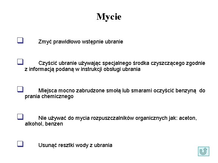 Mycie q Zmyć prawidłowo wstępnie ubranie q Czyścić ubranie używając specjalnego środka czyszczącego zgodnie