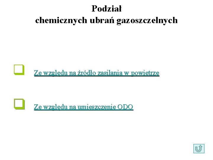 Podział chemicznych ubrań gazoszczelnych q Ze względu na źródło zasilania w powietrze q Ze