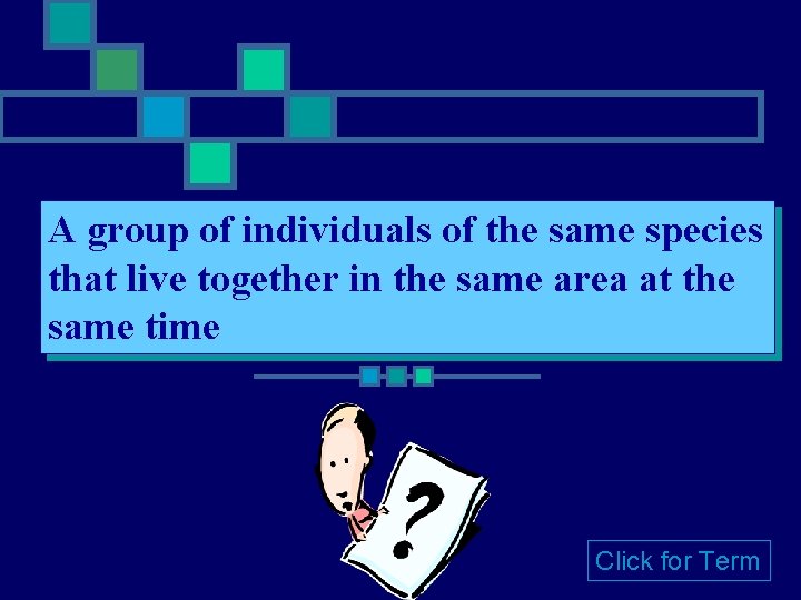 A group of individuals of the same species that live together in the same