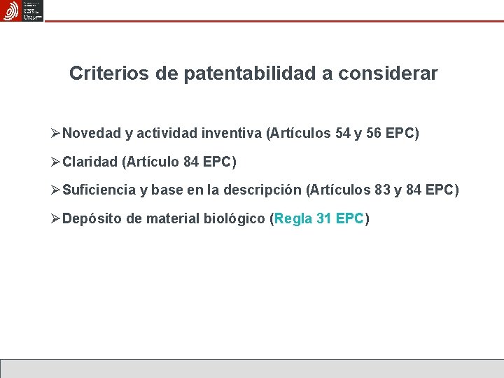 Criterios de patentabilidad a considerar ØNovedad y actividad inventiva (Artículos 54 y 56 EPC)