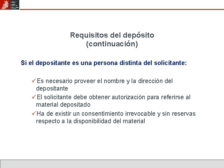 Requisitos del depósito (continuación) Si el depositante es una persona distinta del solicitante: üEs