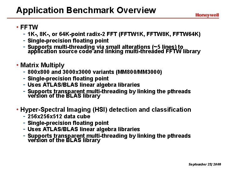 Application Benchmark Overview • FFTW - 1 K-, 8 K-, or 64 K-point radix-2