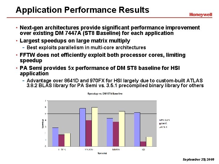 Application Performance Results • Next-gen architectures provide significant performance improvement over existing DM 7447