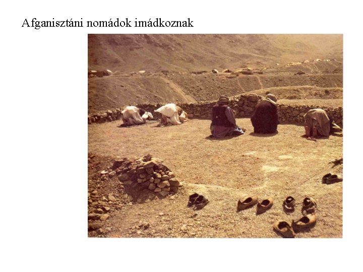 Afganisztáni nomádok imádkoznak Afganisztáni nomádok imádkoznak