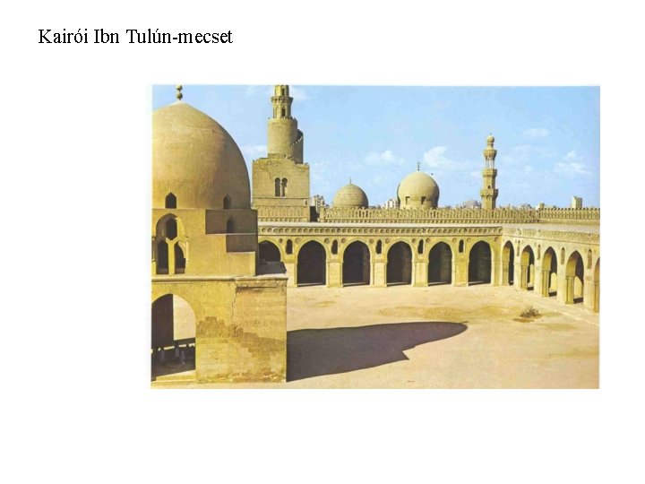 Kairói Ibn Tulún-mecset Kairói Ibn Tulún-mecset