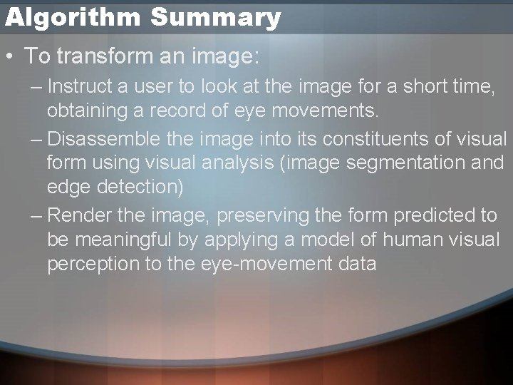 Algorithm Summary • To transform an image: – Instruct a user to look at Algorithm Summary • To transform an image: – Instruct a user to look at