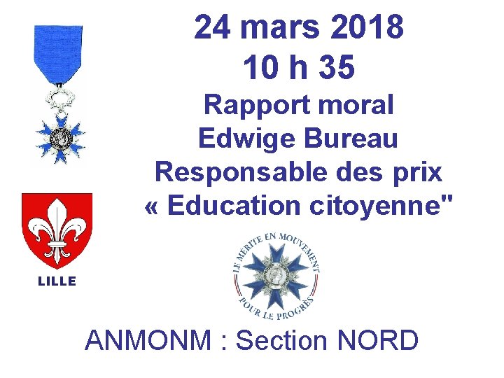 24 mars 2018 10 h 35 Rapport moral Edwige Bureau Responsable des prix «